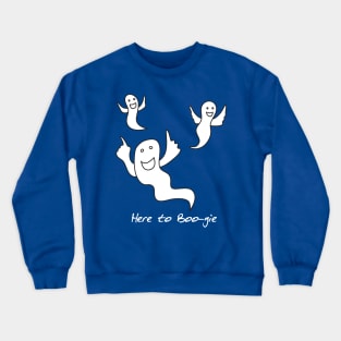 Here to Boo-gie Crewneck Sweatshirt